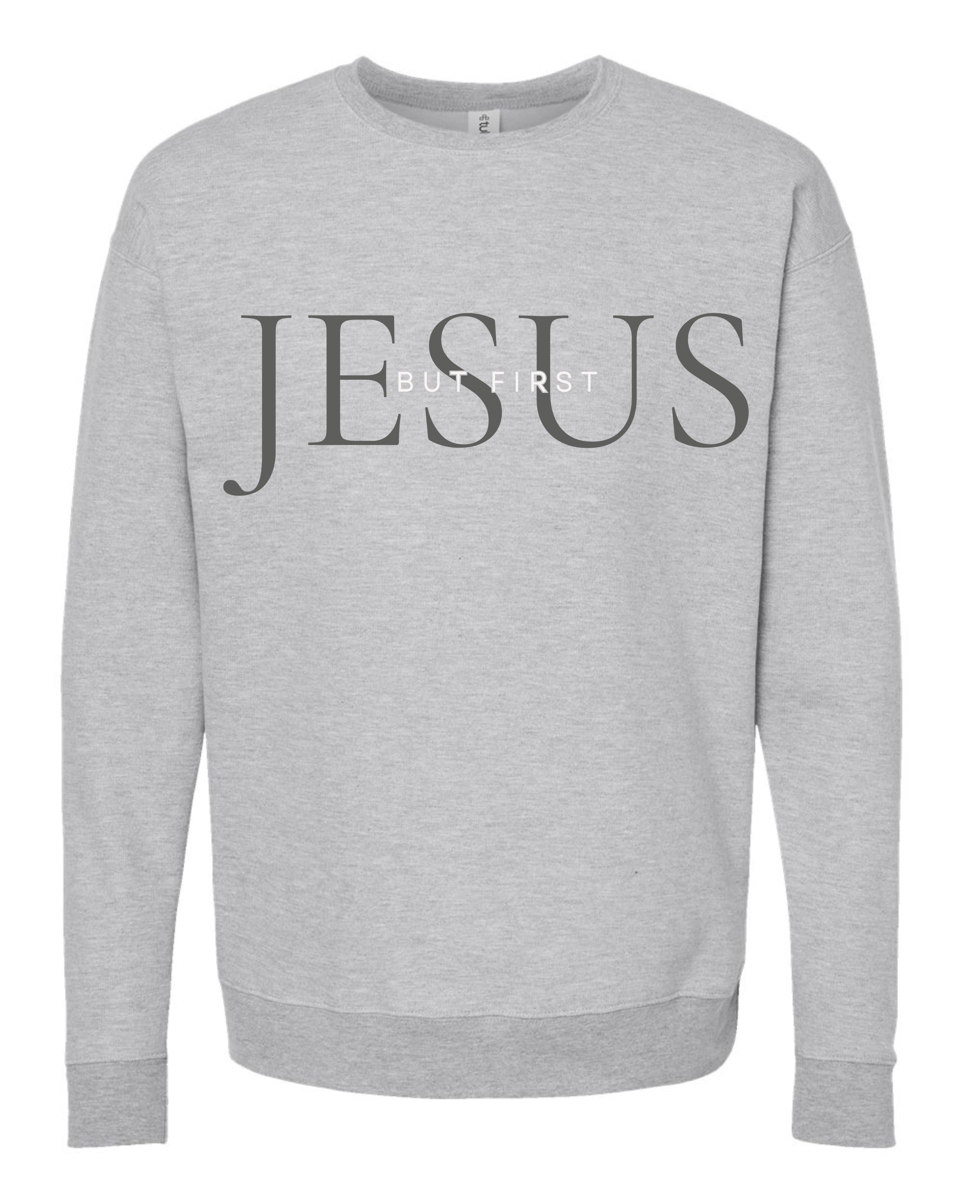 But First.. Jesus