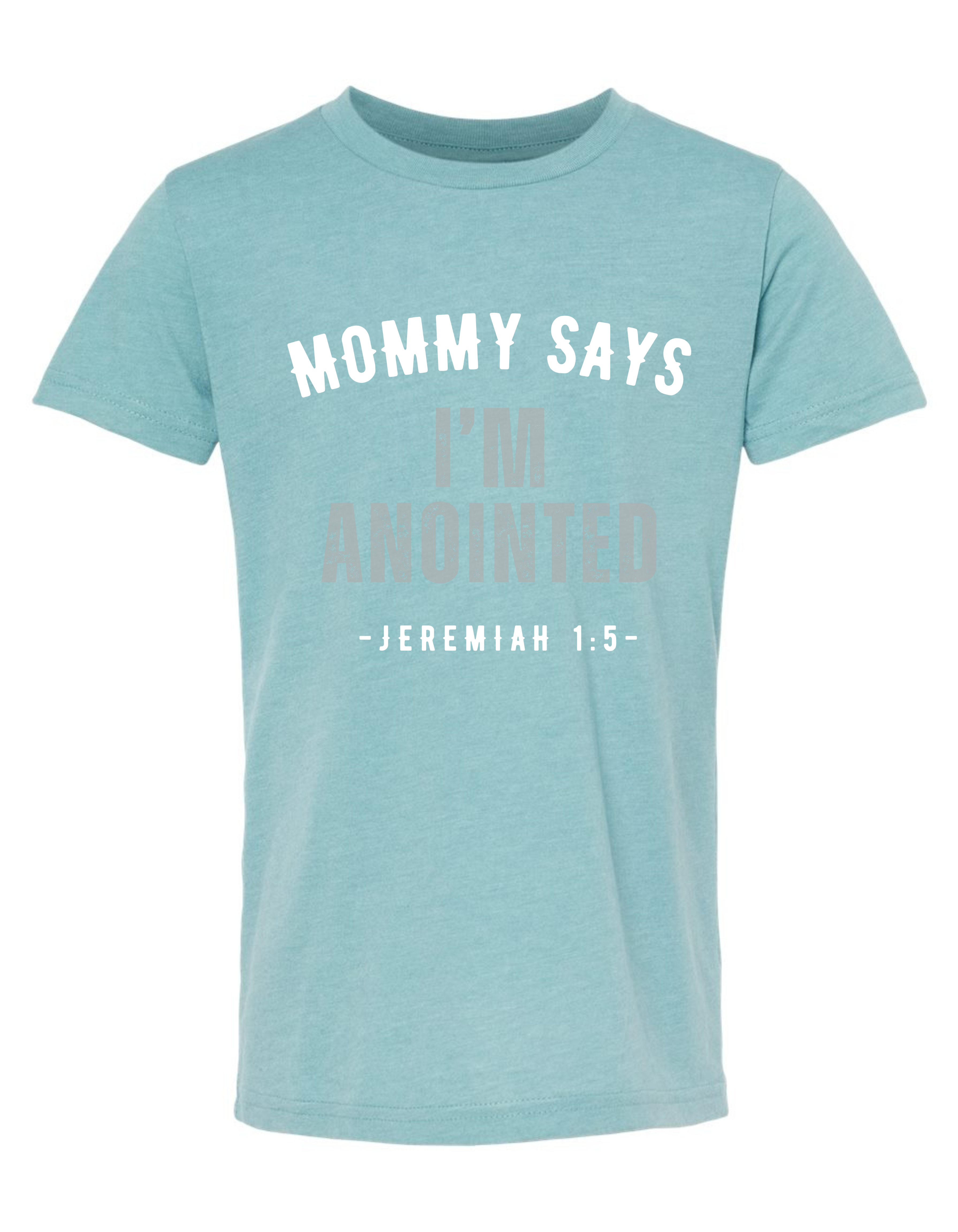 Mommy Say I'm Anointed