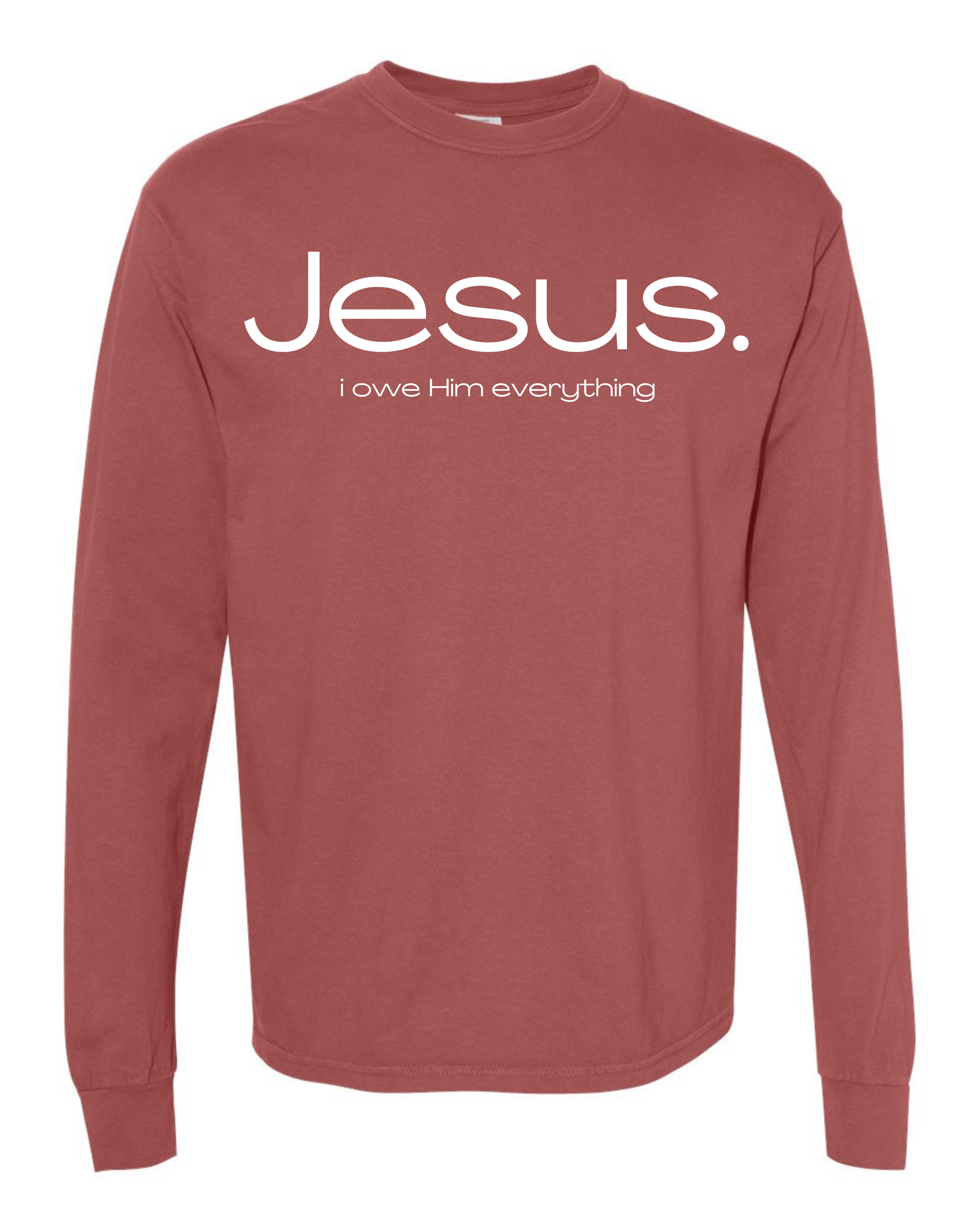 Jesus. I Owe Him Everything