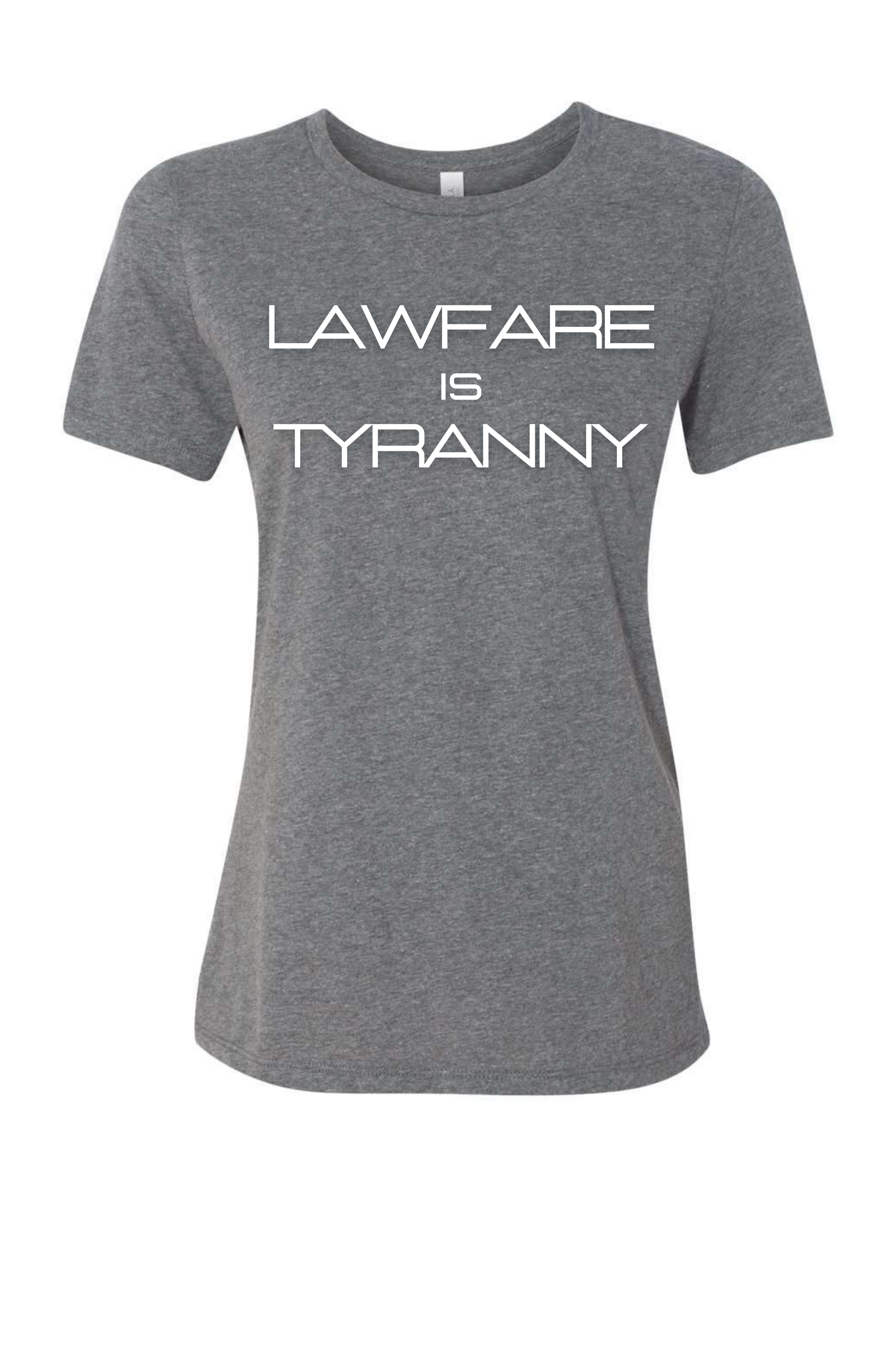 Lawfare is Tyranny (Women)