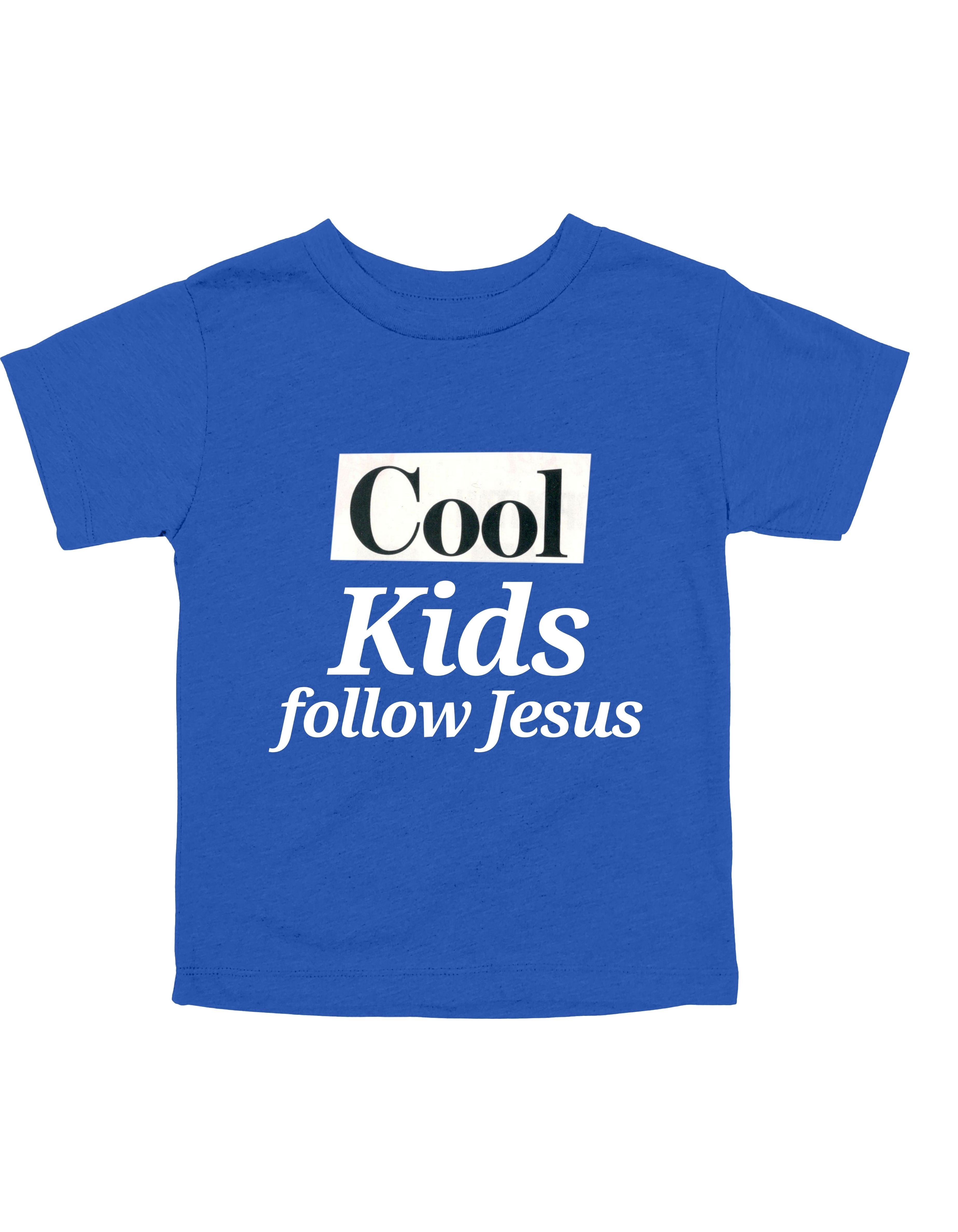 Cool Kids Follow Jesus