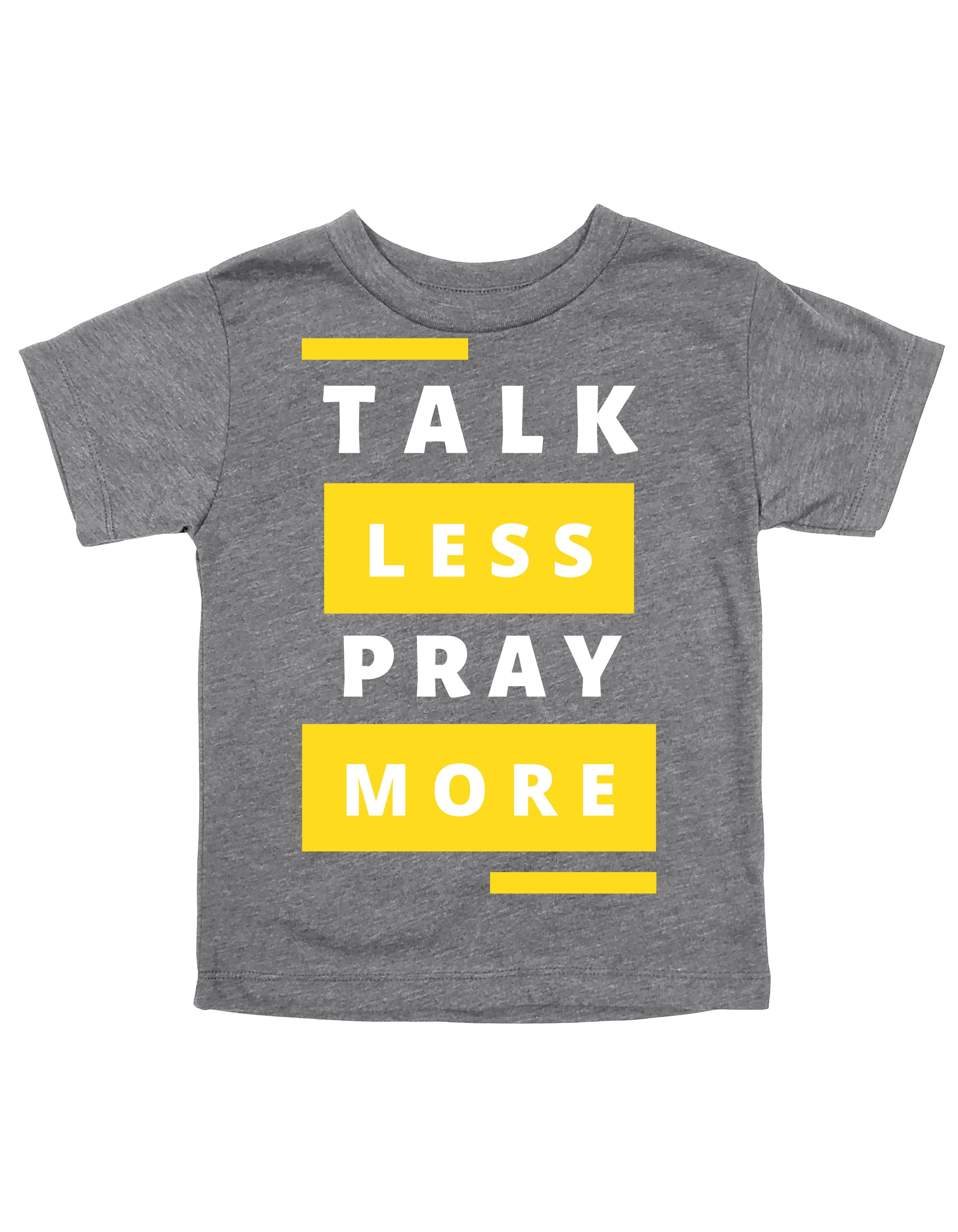 Talk Less Pray More
